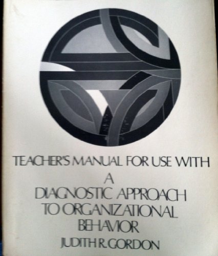 Stock image for Teacher's Manual for Use with A Diagnostic Approach to Organizational Behavior (A Diagnostic Approach to Organizational Behavior) for sale by Dogtales