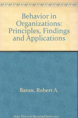 Stock image for Behavior in Organizations: Principles, Findings and Applications for sale by ThriftBooks-Atlanta