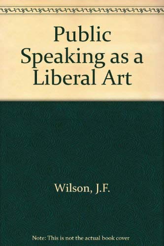 Beispielbild fr Public Speaking As a Liberal Art zum Verkauf von Better World Books