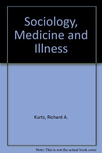 Stock image for The Sociology of Medicine and Illness for sale by Vashon Island Books