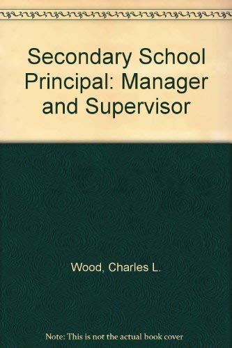 Stock image for The Secondary School Principal: Manager and Supervisor for sale by HPB-Red