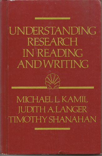 Understanding Reading and Writing Research (9780205084234) by Kamil, Michael L.; Langer, Judith A.; Shanahan, Timothy