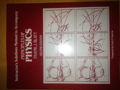 Instructor's solutions manual to accompany Frank J. Blatt, Principles of physics (9780205085576) by Garcia, Luis F
