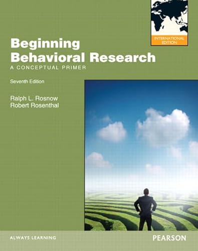 Beginning Behavioral Research: A Conceptual Primer: International Edition (9780205085934) by Rosnow, Ralph L.; Rosenthal, Robert