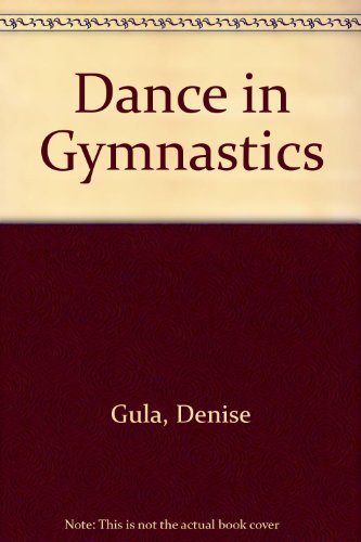 Imagen de archivo de Dance in Gymnastics: A Guide for Coaches and Gymnasts a la venta por ThriftBooks-Dallas