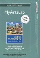 MyArtsLab with Pearson eText Standalone Access Card for A Short Course in Photography: Digital (9780205086467) by London, Barbara; Stone, Jim