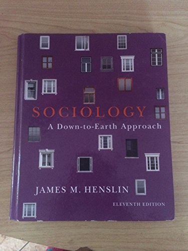 Sociology: A Down-to-Earth Approach (11th Edition) (9780205096541) by Henslin, James M.