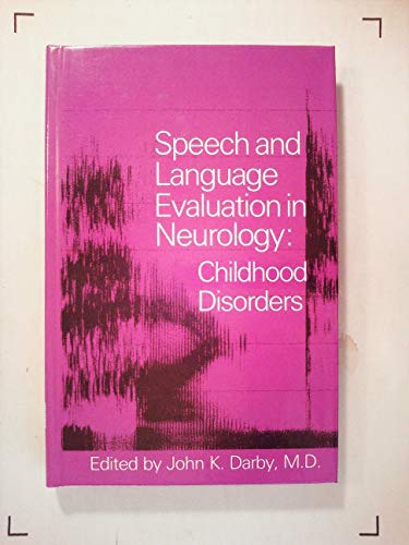 Speech and Language Evaluation in Neurology: Childhood Disorders - Darby, John K., M.D.