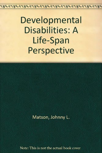 9780205101436: Developmental Disabilities: A Life-Span Perspective