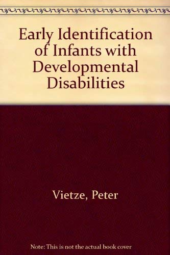 Early Identification of Infants With Developmental Disabilities (9780205101702) by Vietze, Peter, Ph.D.; Vaughan, Herbert G.