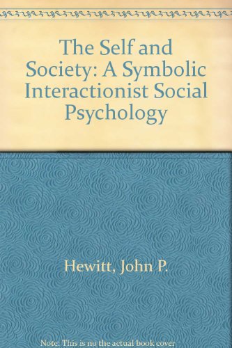 Imagen de archivo de Self and Society: A Symbolic Interactionist Social Psychology a la venta por ThriftBooks-Dallas