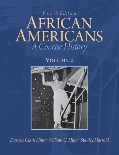 African Americans: A Concise History, Volume 2 Plus NEW MyHistoryLab with eText -- Access Card Package (4th Edition) (9780205108862) by Hine, Darlene Clark; Hine, William C.; Harrold, Stanley C