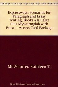 Expressways: Scenarios for Paragraph and Essay Writing, Books a la Carte Plus MyWritingLab with eText -- Access Card Package (3rd Edition) (9780205110100) by McWhorter, Kathleen T.