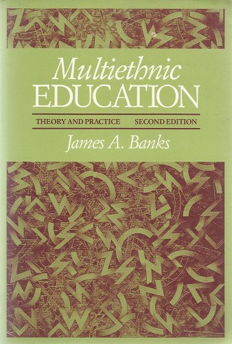 Multiethnic Education: Theory and Practice