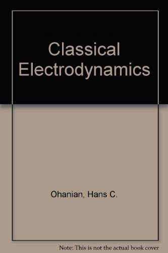 Classical Electrodynamics (9780205113033) by Ohanian, Hans C.