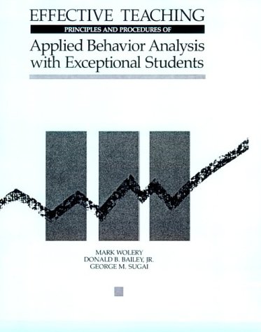 Beispielbild fr Effective Teaching: Principles and Procedures of Applied Behavior Analysis with Exceptional Students zum Verkauf von Ravin Books