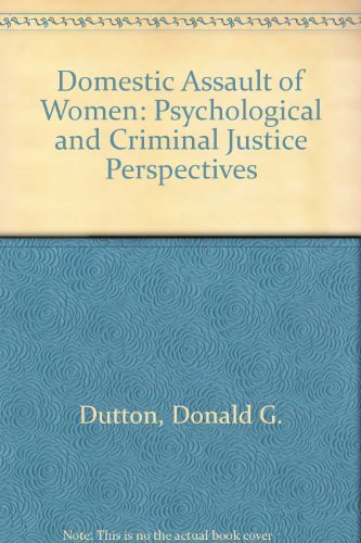 Stock image for The domestic assault of women: Psychological and criminal justice perspectives for sale by Robinson Street Books, IOBA