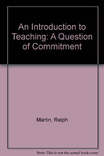 9780205113750: An Introduction to Teaching: A Question of Commitment