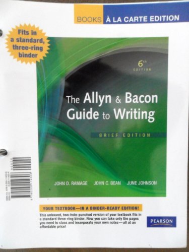 The Allyn & Bacon Guide to Writing, Brief Edition, Books a la Carte Edition (6th Edition) (9780205114306) by Ramage, John D.; Bean, John C.; Johnson, June