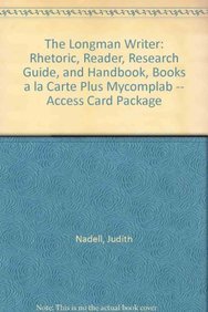 The Longman Writer: Rhetoric, Reader, Research Guide, and Handbook, Books a la Carte Plus MyCompLab -- Access Card Package (8th Edition) (9780205114450) by Nadell, Judith; Langan, John; Comodromos, Eliza A.