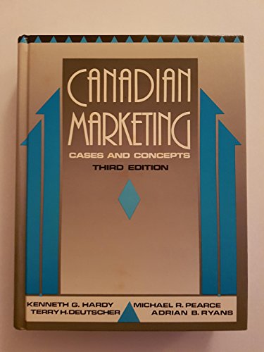 Canadian Marketing Cases and Concepts - Third Edition - T. H. Deutscher, M. R. Pearce And A. B. Ryans K. G. Hardy