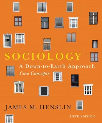 9780205116409: Sociology: A Down-to-Earth Approach, Core Concepts: A Down-to-Earth Approach, Core Concepts: United States Edition