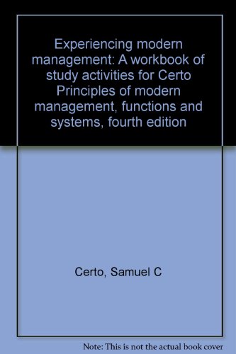 Stock image for Experiencing modern management: A workbook of study activities for Certo Principles of modern management, functions and systems, fourth edition for sale by HPB-Red