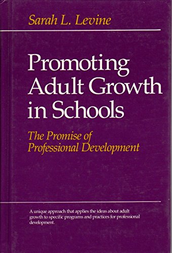 Imagen de archivo de Promoting Adult Growth in Schools : The Promise of Professional Development a la venta por Better World Books