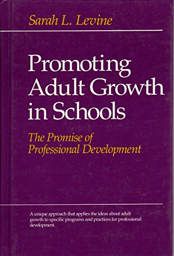 Stock image for Promoting Adult Growth in Schools : The Promise of Professional Development for sale by Better World Books