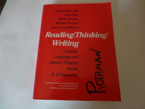 9780205118564: Reading/Thinking/Writing: A Holistic Language and Literacy Program for the K-8 Classroom