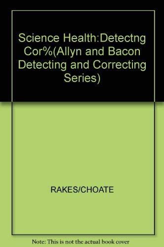 9780205121502: Science Health:Detectng Cor%%% (Allyn and Bacon Detecting and Correcting Series)