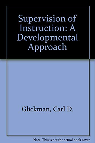 Stock image for Supervision of Instruction: A Developmental Approach for sale by Pomfret Street Books