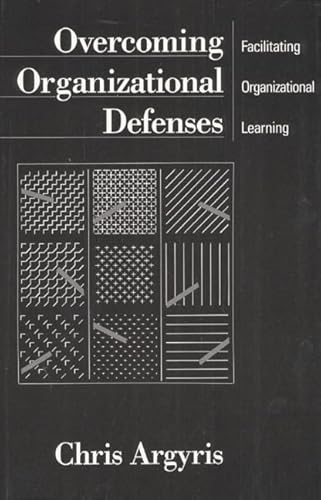 Stock image for Overcoming Organizational Defenses: Facilitating Organizational Learning for sale by SecondSale