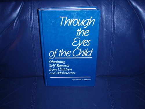 Stock image for Through the Eyes of the Child: Obtaining Self Reports from Children and Adolescents for sale by SecondSale