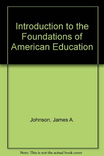 Stock image for Introduction to the Foundations of American Education for sale by Agape Love, Inc
