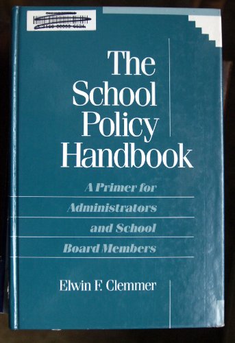 Stock image for The School Policy Handbook: A Primer for Administrators and School Board Members for sale by Vashon Island Books