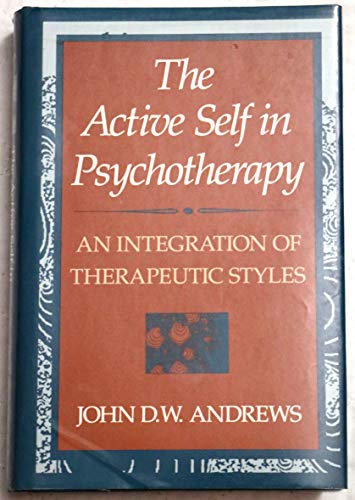 Beispielbild fr Active Self in Psychotherapy: An Integration of Therapeutic Styles zum Verkauf von Wonder Book