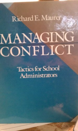 Stock image for Managing Conflict: Tactics for School Administrators for sale by Top Notch Books