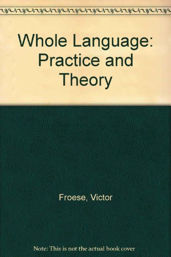 Whole-Language: Practice and Theory