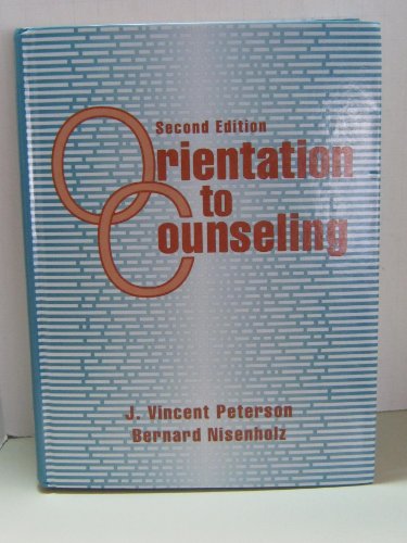Orientation to Counseling - Bernard Nisenholz; J. Vincent Peterson