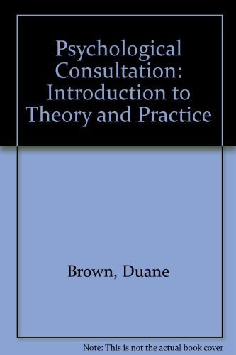 Beispielbild fr Psychological Consultation : Introduction to Theory and Practice zum Verkauf von Better World Books