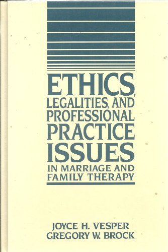 Stock image for Ethics, Legalities, Professional Practice Issues in Marriage and Family Therapy for sale by Better World Books: West