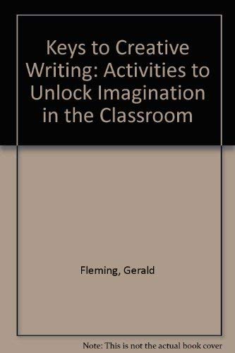 Stock image for Keys to Creative Writing : Activities to Unlock Imagination in the Classroom for sale by Better World Books Ltd
