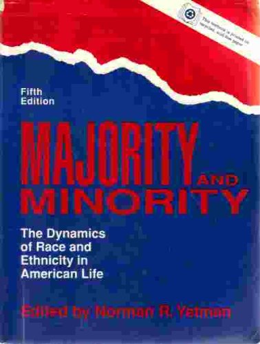 Stock image for Majority and Minority : The Dynamics of Race and Ethnicity in American Life for sale by Better World Books