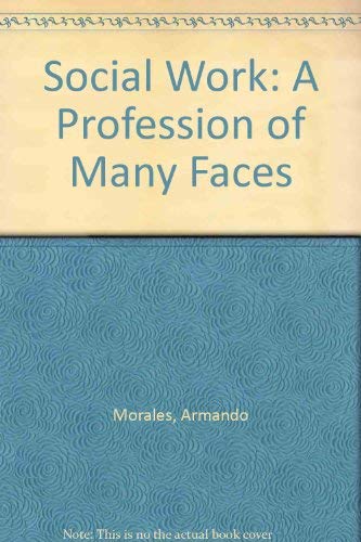 Imagen de archivo de Social Work: A Profession of Many Faces. a la venta por G. & J. CHESTERS