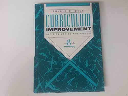9780205131716: Curriculum Improvement: Decision Making and Process