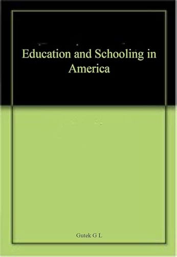 Education and Schooling in America (3rd Edition) - Gerald L. Gutek