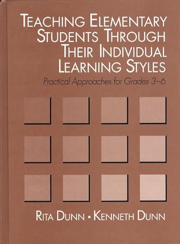 Stock image for Teaching Elementary Students Through Their Individual Learning Styles : Practical Approaches for Grades 3-6 for sale by Better World Books