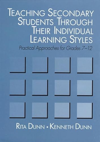 Teaching Secondary Students Through Their Individual Learning Styles: Practical Approaches for Grades 7-12 (9780205133086) by Dunn, Rita; Dunn, Kenneth