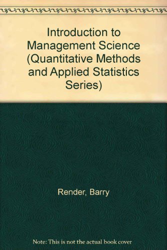 Introduction to Management Science (Quantitative Methods and Applied Statistics Series) (9780205133529) by Render, Barry; Stair, Ralph M.